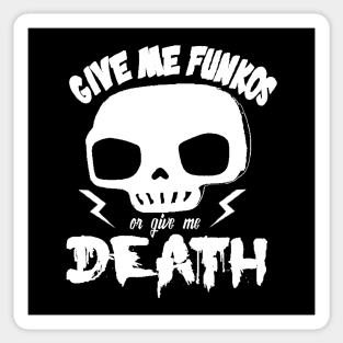 Give me funkos or give me death Sticker